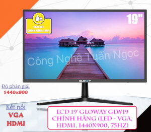 LCD 19 GLOWAY GLW19 Chính hãng (LED - VGA, HDMI, 1440x900, 75Hz - Màn hình vi tính LCD 19inch giá rẻ